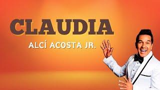 Claudia - Alcí Acosta Jr. | Lyric Video