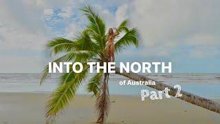 Into the North of Australia - Teil 2 