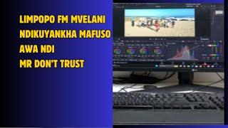 LIMPOPO FM MVELANI NDIKUYANKHA MAFUSO AWA NDI MR DON’T TRUST