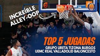 Top 5 | Grupo Ureta Tizona Burgos - UEMC Real Valladolid Baloncesto (94-85)