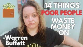 14 Things POOR People Waste Their MONEY On! -Warren Buffett *FRUGAL LIVING*