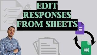 How to edit Google Form responses directly from GOOGLE SHEETS