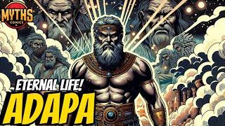 Adapa: The Mesopotamian Sage Who Defied the Gods and Rejected Eternal Life!.