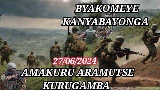 LE 27/06/2024 M23 YAGOTEYE COALITION MUCYOBO KININI KANYABAYONGA YANDEGE IRAFASHWE