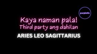 KAYA NAMAN PALA! THIRD PARTY ANG DAHILAN... Fire Signs  Aries ️ Leo ️ Sagittarius ️ Timeless