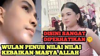 WULAN PENUH NILAI KEBAIKAN ‼️ Disini Sangat Diperhatikan 