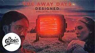 The Away Days - Designed | Official Music Video