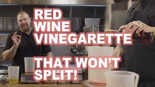 How to make Red Wine Vingarette, That Doesn't split