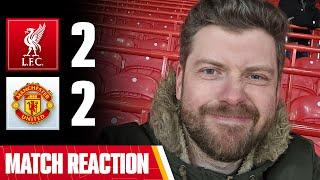 WE SHOULD BE BEATING TEAMS LIKE THAT | LIVERPOOL 2-2 MAN UNITED | MAYCH REACTION.