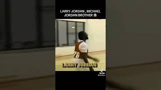 Larry Jordan was better than Michael Jordan? 