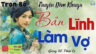 Truyện hay càng nghe càng cuốn: Bản Lĩnh Làm Vợ | Nghe kể truyện đêm khuya Việt Nam ngủ cực ngon