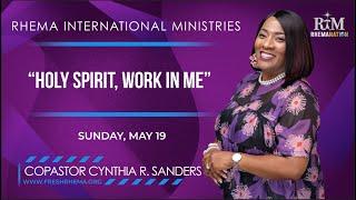 Holy Spirit Work In Me | Co-Pastor Cynthia R. Sanders | 05-19-24 Sunday 10AM