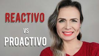 Reactivo VS Proactivo