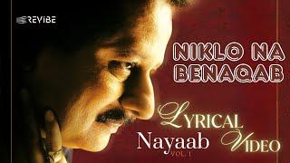 Niklo Na Benaqab (Official Lyric Video) | Pankaj Udhas | Na-Yaab Vol. 1