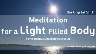 #CrystalBody #SingingBowl Meditation for a Light Filled Body(The Crystal Shift)