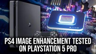 PlayStation 5 Pro - PS4 Image Enhancement - What Does It Do And Does It Work Well?