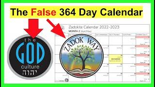 The FALSE Version of the TRUE 364 Day Calendar of The God Culture & Zadok Way & others!