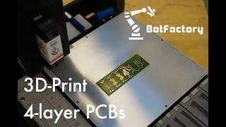 3D Printing 4-layer PCBs with BotFactory SV2