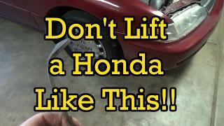 Don't Lift A Honda Like This!!!
