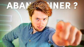 Comment ne pas ABANDONNER ?  (Quand c'est dur, face à l'échec)...