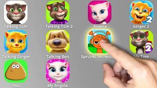 Talking Tom,Talking Tom 2,Angela,Ginger,Ginger 2,Sprunki Incredibox,Ben,POU,My Tom 2,My Angela