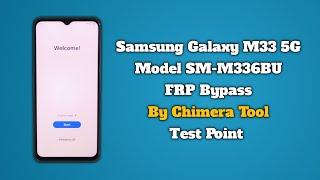 Samsung M33 5G FRP Bypass By Chimera Tool M336BU Google Account Unlock By Test Point Android 14 U7