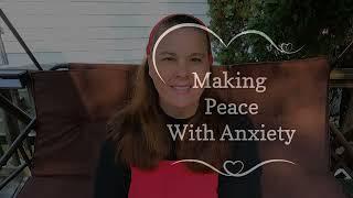 Making Peace With Chronic Anxiety Disorder