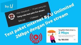 Test paket internet By.U Unlimited 2Mbps dengan live stream