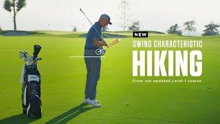 New Swing Characteristic: Hiking (free preview of our updated Level 1 Course)