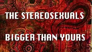 The Stereosexuals - Bigger Than Yours (full album)