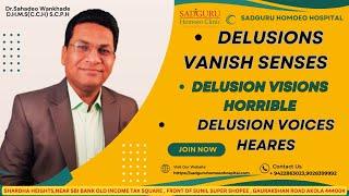 DELUSIONS VANISH SENSES, DELUSIONS VISIONS HORRIBLE, DELUSIONS VOICES HEARS CURE Dr Sahadeo Wankhade