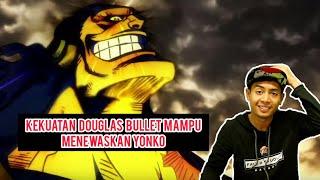 Kekuatan Douglas Bullet Mampu Menewaskan Yonko??(Teori One Piece Malaysia)