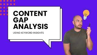 How to do a Content Gap Analysis using Keyword Insights