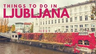 Our Favourite Things To Do In Ljubljana, Slovenia