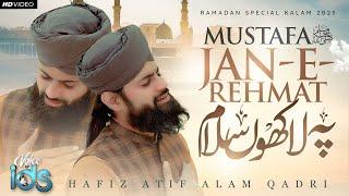 Mustafa Jaan e Rehmat Pe Lakhon Salam | New Durood o Salam | Hafiz Atif Alam Qadri | Ramzan 2025