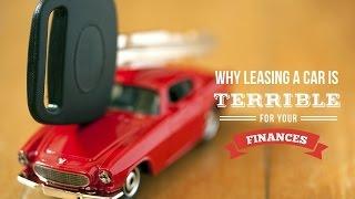 Why Leasing A Car Is A Terrible For Your Finances