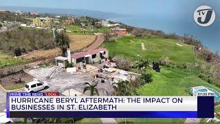 Hurricane Beryl Aftermath: The Impact on Businesses in St. Elizabeth