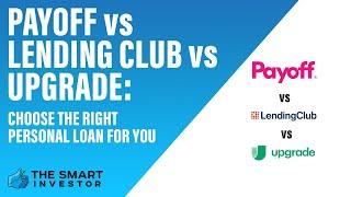 Payoff Vs LendingClub Vs Upgrade: Choose The Right Personal Loan