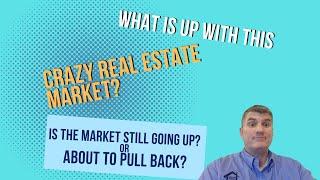 What is up with this CRAZY Real Estate Market??