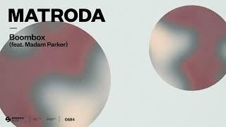 Matroda - Boombox (feat. Madam Parker) [Official Audio]