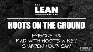 Episode 35: R&D with Hoots & Key: Sharpen Your Saw