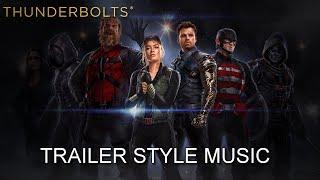 THUNDERBOLTS* Trailer Style Music Version