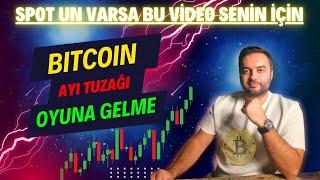 Bitcoin Ayı Tuzağı ? Elinde Spot Varsa Muhakak İzle !  Bitcoin Teknik Analiz !