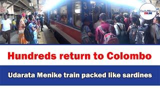 Hundreds return to Colombo, Udarata Menike train packed like sardines