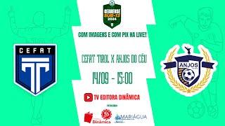 CEFAT TIROL X ANJOS DO CÉU FC (15:00) - (CAMPEONATO CEARENSE SUB-13  -- (14/09)