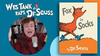 Dr Seuss - Wes Tank Raps Fox in Socks