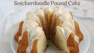 Snickerdoodle Pound Cake | Snickerdoodle Bundt Cake