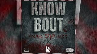 Young Star 6ixx - Know Bout We (Audio)