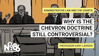 Why is the Chevron Doctrine Still Controversial? [No. 86]
