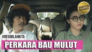 " BEGINILAH KITA " Eps. Perkara Bau Mulut